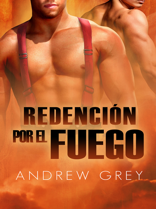 Title details for Redención por fuego (Redemption by Fire) by Andrew Grey - Available